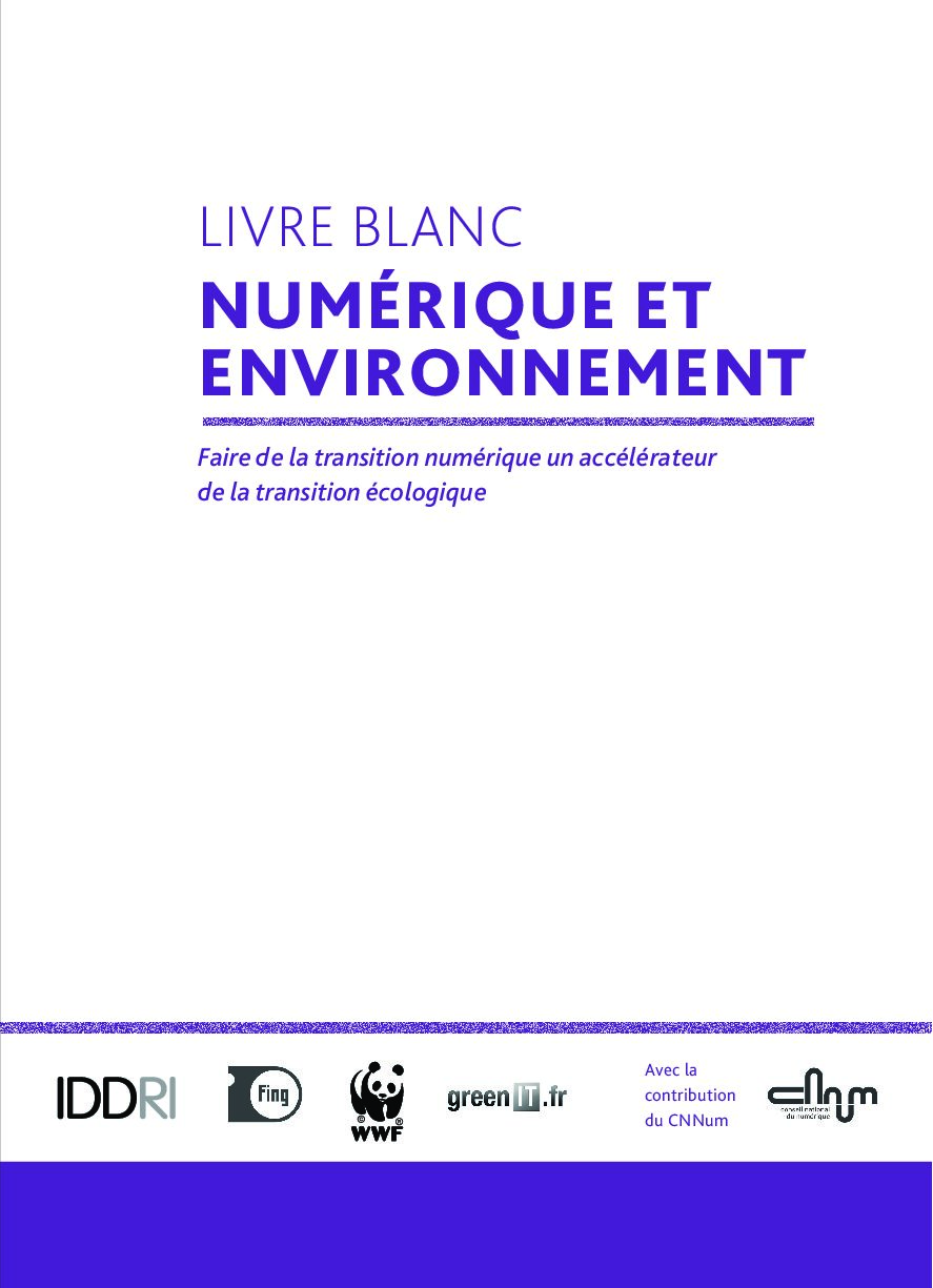 Livre Blanc – Numérique et environnement – Faire de la transition numérique un accélérateur de la transition écologique