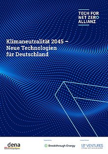 Tech for Net Zero Allianz: Klimaneutralität 2045 – Neue Technologien für Deutschland – dena